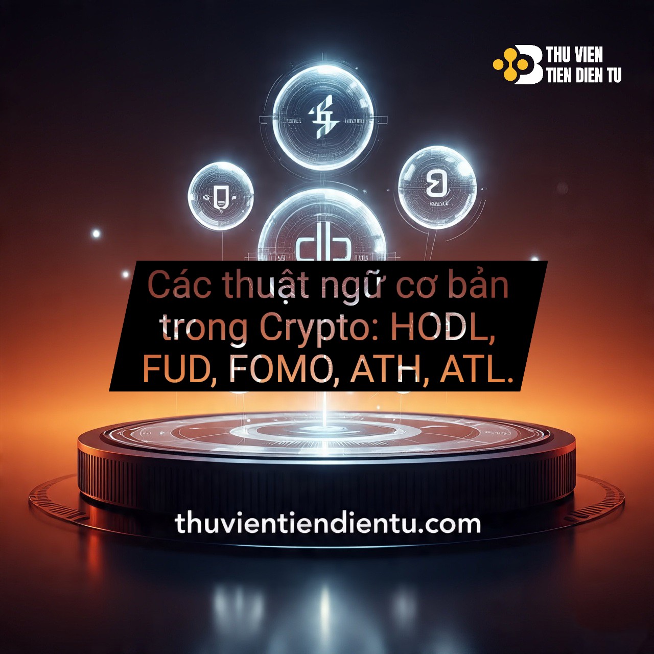 Hình ảnh tổng hợp các thuật ngữ Crypto phổ biến với phông nền công nghệ: HODL, FUD, FOMO, ATH, ATL.