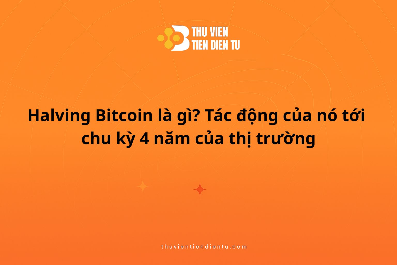 halving bitcoin la gi tac dong chu ky 4 nam thi truong crypto