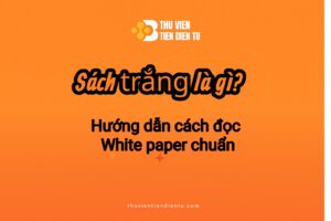 Hình ảnh nền cam với dòng chữ "Sách trắng là gì? Hướng dẫn cách đọc White paper chuẩn", tiêu đề cho bài viết giải thích và hướng dẫn phân tích tài liệu Sách trắng trong lĩnh vực Crypto và Blockchain.
