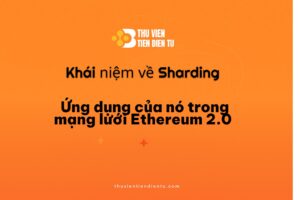 Hình minh họa bài viết về khái niệm Sharding và cách công nghệ này được áp dụng trong mạng lưới Ethereum 2.0, trên nền cam cùng logo Thư Viện Tiền Điện Tử