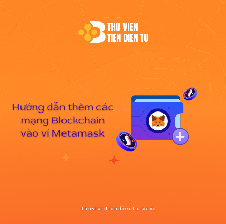 Thêm mạng vào ví Metamask