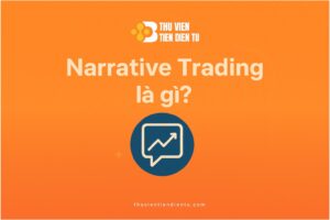 Narrative Trading là gì? Hướng dẫn trade theo xu hướng thị trường crypto