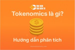 Tokenomics là gì? Hướng dẫn phân tích mô hình kinh tế của một dự án crypto. thuvientiendientu.com