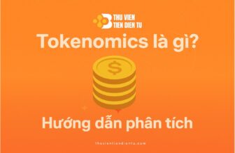 Tokenomics là gì? Hướng dẫn phân tích mô hình kinh tế của một dự án crypto. thuvientiendientu.com