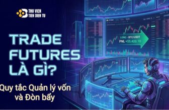 Trade Futures là gì? (Giao dịch Hợp đồng tương lai) Quy tắc Quản lý vốn – Đòn bẩy cho người mới