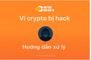 Ví Crypto bị hack, cần phải làm gì? Hướng dẫn xử lý nhanh và an toàn
