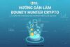 huong-dan-lam-bounty-hunter-crypto-thuvientiendientu