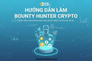 huong-dan-lam-bounty-hunter-crypto-thuvientiendientu