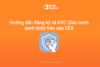 "Hướng dẫn đăng ký tài khoản và KYC xác minh danh tính trên sàn CEX – Thuvientiendientu.com"