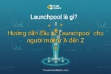 Launchpool là gì? Hướng dẫn cách kiếm tiền từ Launchpool