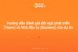 Hướng dẫn đánh giá Team và Backers Dự Án Crypto chính xác